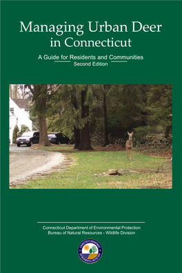 Managing Urban Deer in Connecticut a Guide for Residents and Communities Second Edition