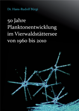 50 Jahre Planktonentwicklung Im Vierwaldstättersee Von 1960 Bis 2010 50 Jahre Planktonentwicklung Im Vierwaldstättersee Von 1960 Bis 2010