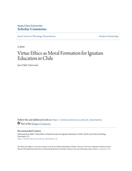 Virtue Ethics As Moral Formation for Ignatian Education in Chile Juan Pablo Valenzuela