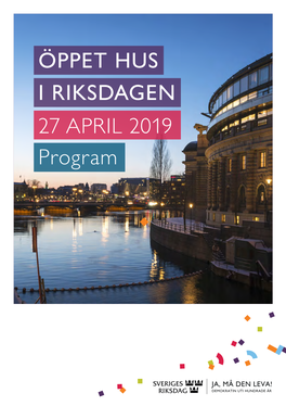 ÖPPET HUS I RIKSDAGEN Program 27 APRIL 2019