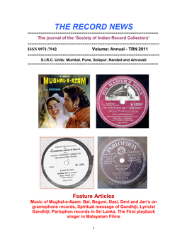 THE RECORD NEWS ======The Journal of the ‘Society of Indian Record Collectors’ ------ISSN 0971-7942 Volume: Annual - TRN 2011 ------S.I.R.C