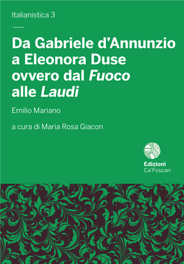 — Da Gabriele D'annunzio a Eleonora Duse Ovvero Dal Fuoco Alle Laudi