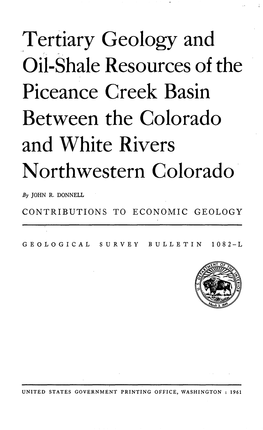 Tertiary Geology and Oil-Shale Resources of the Piceance Creek Basin Between the Colorado and White Rivers Northwestern Colorado