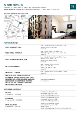 AC HOTEL RECOLETOS C/ Recoletos, 18 - 28001, Madrid T