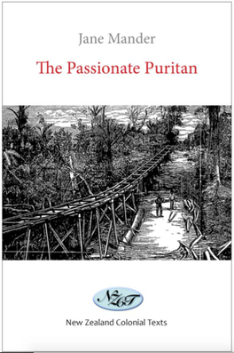 The Passionate Puritan Mary Jane Mander Was Born in Ramarama, a Small Settlement Near Auckland, in 1877