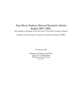 Tuya River Sockeye Harvest Research, Interim Report 2007-2008. (Developing a Technique to Harvest Inriver Tuya River Sockeye Salmon)