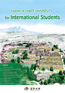 Outline of IWATE UNIVERSITY for International Students a Wide Variety of Research Topics, Made Possible by the Extensive Campus