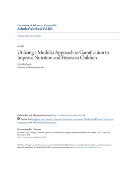 Utilizing a Modular Approach to Gamification to Improve Nutrition and Fitness in Children Chad Richards University of Arkansas, Fayetteville