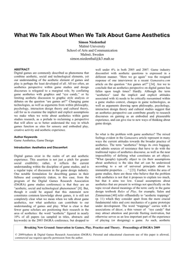 What We Talk About When We Talk About Game Aesthetics Simon Niedenthal Malmö University School of Arts and Communication Malmö, Sweden Simon.Niedenthal@K3.Mah.Se