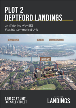 PLOT 2 DEPTFORD LANDINGS 27 Waterline Way SE8 Flexible Commerical Unit