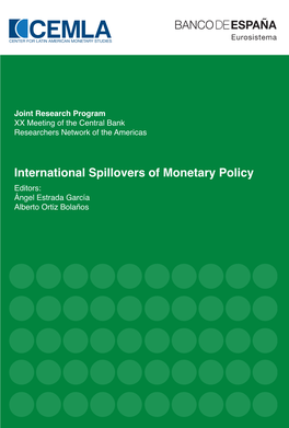 International Spillovers of Monetary Policy Editors: Ángel Estrada García Alberto Ortiz Bolaños