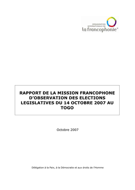 Rapport De La Mission Francophone D'observation Des Elections Legislatives Du 14 Octobre 2007 Au Togo