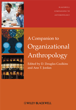 Expanding the Field of Organizational Anthropology for the Twenty-First Century 1 Ann T