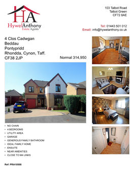 4 Clos Cadwgan Beddau Pontypridd Rhondda, Cynon, Taff. CF38 2JP Normal 314,950