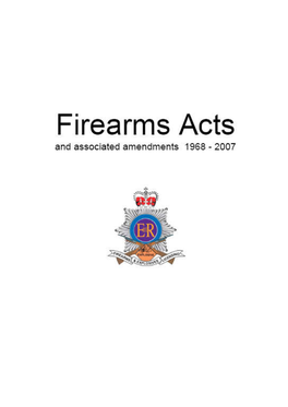 FIREARMS ACTS and Associated Amendments 1968 – 2007