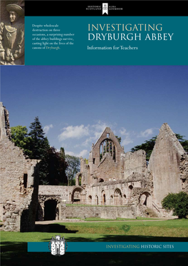 Investigating Occasions, a Surprising Number of the Abbey Buildings Survive, Dryburgh Abbey Casting Light on the Lives of the Canons of Dryburgh