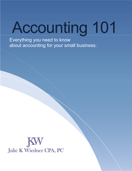 Everything You Need to Know About Accounting for Your Small Business. Table of Contents