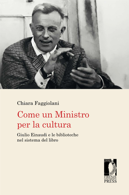 Come Un Ministro Per La Cultura. Giulio Einaudi E Le Biblioteche Nel