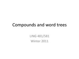 Compounds and Word Trees