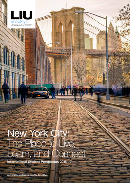 New York City: the Place to Live, Learn, and Connect International Student Prospectus 2016-17