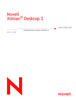 INTRODUCING XIMIAN DESKTOP 2 April 12, 2004 Novell Confidential Manual (ENU) 13 November 2003