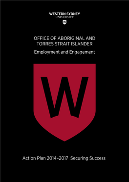 Action Plan 2014–2017 Securing Success OFFICE of ABORIGINAL and TORRES STRAIT ISLANDER EMPLOYMENT and ENGAGEMENT ACTION PLAN 2014–2017