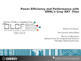 Power Efficiency and Performance with ORNL's Cray XK7 Titan