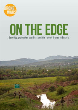 Security, Protracted Conflicts and the Role of Drones in Eurasia Note: the Term ‘Drone’ Is Used Interchangeably with ‘Unmanned Aerial Vehicle (UAV)’ in This Report