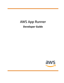 AWS App Runner Developer Guide AWS App Runner Developer Guide