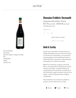 Domaine Frédéric Vermouth Languedoc-Roussillon, France $31.95 Per Bottle ($383.40 Per Case) 12 Bottles Per Case