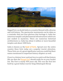 Rajgad Fort, No Doubt India Is a Country Blessed with a Diverse and Rich History. the Spectacular Monuments Can Be Taken As a Re