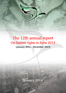 The 12Th Annual Report on Human Rights in Syria 2013 (January 2013 – December 2013)