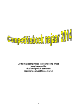 Afdelingscompetities in De Afdeling West Jeugdcompetitie Duo-Competitie Senioren Reguliere Competitie Senioren