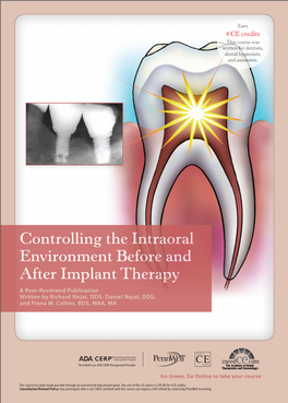 Controlling the Intraoral Environment Before and After Implant Therapy a Peer-Reviewed Publication Written by Richard Nejat, DDS; Daniel Nejat, DDS; and Fiona M
