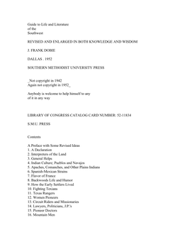 Guide to Life and Literature of the Southwest REVISED and ENLARGED in BOTH KNOWLEDGE and WISDOM J. FRANK DOBIE DALLAS . 1952