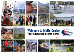 Malts Cruise Your Adventure Starts Here! About the Cruise What’S Included? How to Join Cruising in Scotland Cruise Faqs Contacts Malts Cruise: 2016