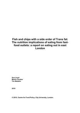 Fish and Chips with a Side Order of Trans Fat: the Nutrition Implications of Eating from Fast- Food Outlets: a Report on Eating out in East London