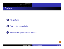 Interpolation Polynomial Interpolation Piecewise Polynomial Interpolation Outline