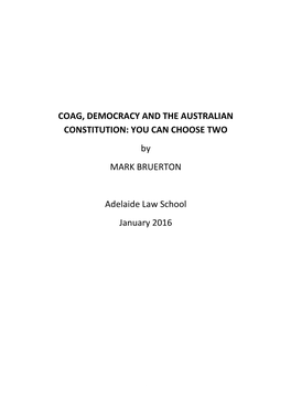 COAG, DEMOCRACY and the AUSTRALIAN CONSTITUTION: YOU CAN CHOOSE TWO by MARK BRUERTON