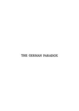 THE GERMAN PARADOX the GERMAN PARADOX a Study of German Political and Economic Life, with Special Consideration of the Problem of East Prussia