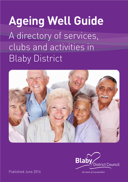 Ageing Well Guide a Directory of Services, Clubs and Activities in Blaby District