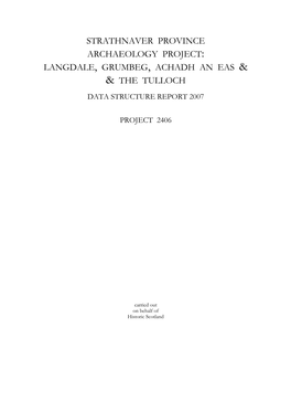 Strathnaver Province Archaeology Project: Langdale, Grumbeg, Achadh an Eas & & the Tulloch Data Structure Report 2007