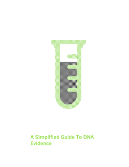 A Simplified Guide to DNA Evidence Introduction