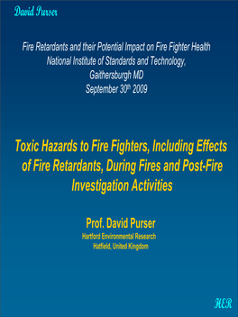 Toxic Hazards to Fire Fighters, Including Effects of Fire Retardants, During Fires and Post-Fire Investigation Activities