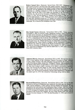 Robert Samuel Kerr, Democrat. Served from 1943-1947. Oklahoma' Native-Born Governor, Was Born Near Ada, Indian Territory, September II \~ His