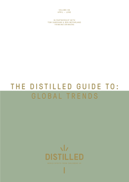 Global Trends Global Trends Welcome to the Sixth Edition of 2019 2 Welcome Spirits Supplements 4 the Thinking Drinkers 6 Highball from Distilled