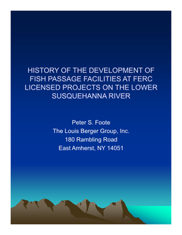 History of the Development of Fish Passage Facilities at Ferc Licensed Projects on the Lower Susquehanna River