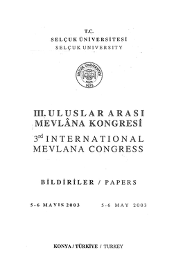 III. U L U S L a R a R a S I :MEVLANA KONGRESİ 3Rct I N T E R N a T I O N a L MEVLANA CONGRESS