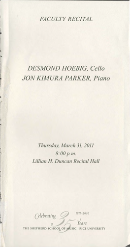 DESMOND HOEBIG, Cello JON KIMURA PARKER, Piano