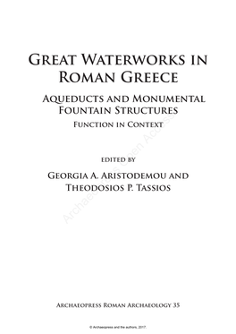 Great Waterworks in Roman Greece Aqueducts and Monumental Fountain Structures Function in Context